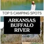 view of Erbie Campground river take out, Kyles Landing Campground with overlay text that says, "Top 5 Camping Spots at Arkansas Buffalo River"